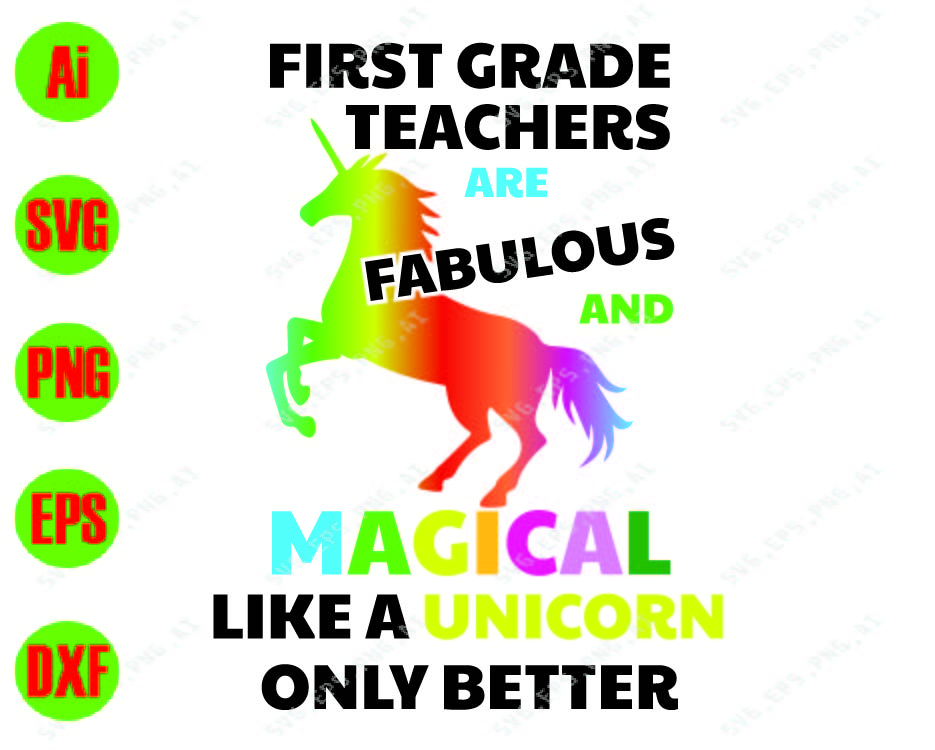 Download First grade teachers are fabulous and magical like a unicorn only better svg, dxf,eps,png ...