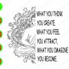 WATERMARK 01 119 What you think you creat, what you fell you attract, what you imagine you become svg, dxf,eps,png, Digital Download