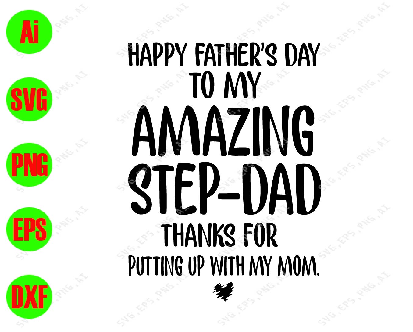 Download Happy Father S Day To My Amazing Step Dad Thanks For Putting Up With My Room Svg Dxf Eps Png Digital Download Designbtf Com
