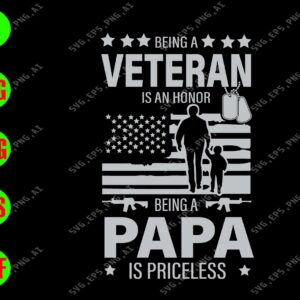 Being a Veteran is an honor being a Papa is priceless svg, dxf,eps,png, Digital Download