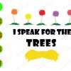 s1000 I speak for the trees svg, dxf,eps,png, Digital Download