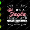 s7310 01 It's A Jayla Thing.. You Wouldn't Understand svg, dxf,eps,png, Digital Download