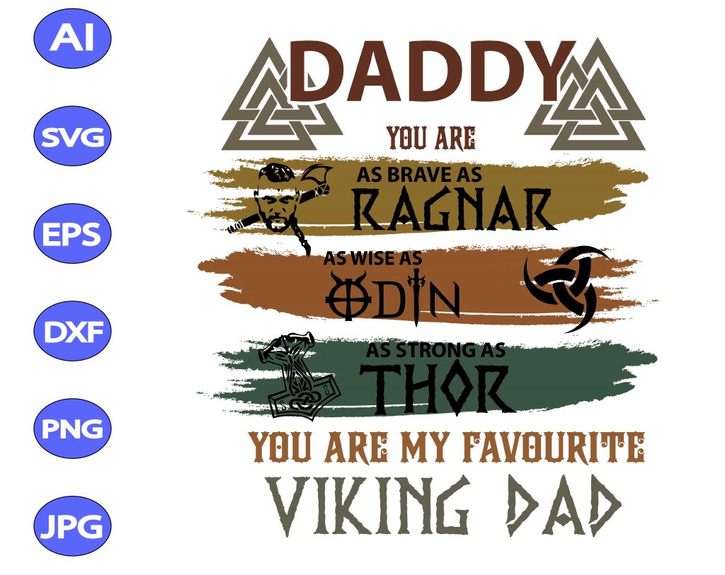 Download Daddy You Are Brave As Ragnar As Wise As Odin As strong As Thor You Are My Favourite Viking Dad ...