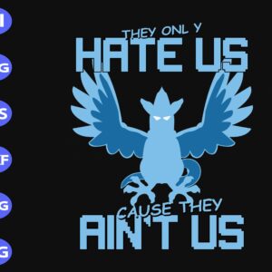 s7534 scaled They only hate us cause they Ain't us svg, dxf,eps,png, Digital Download