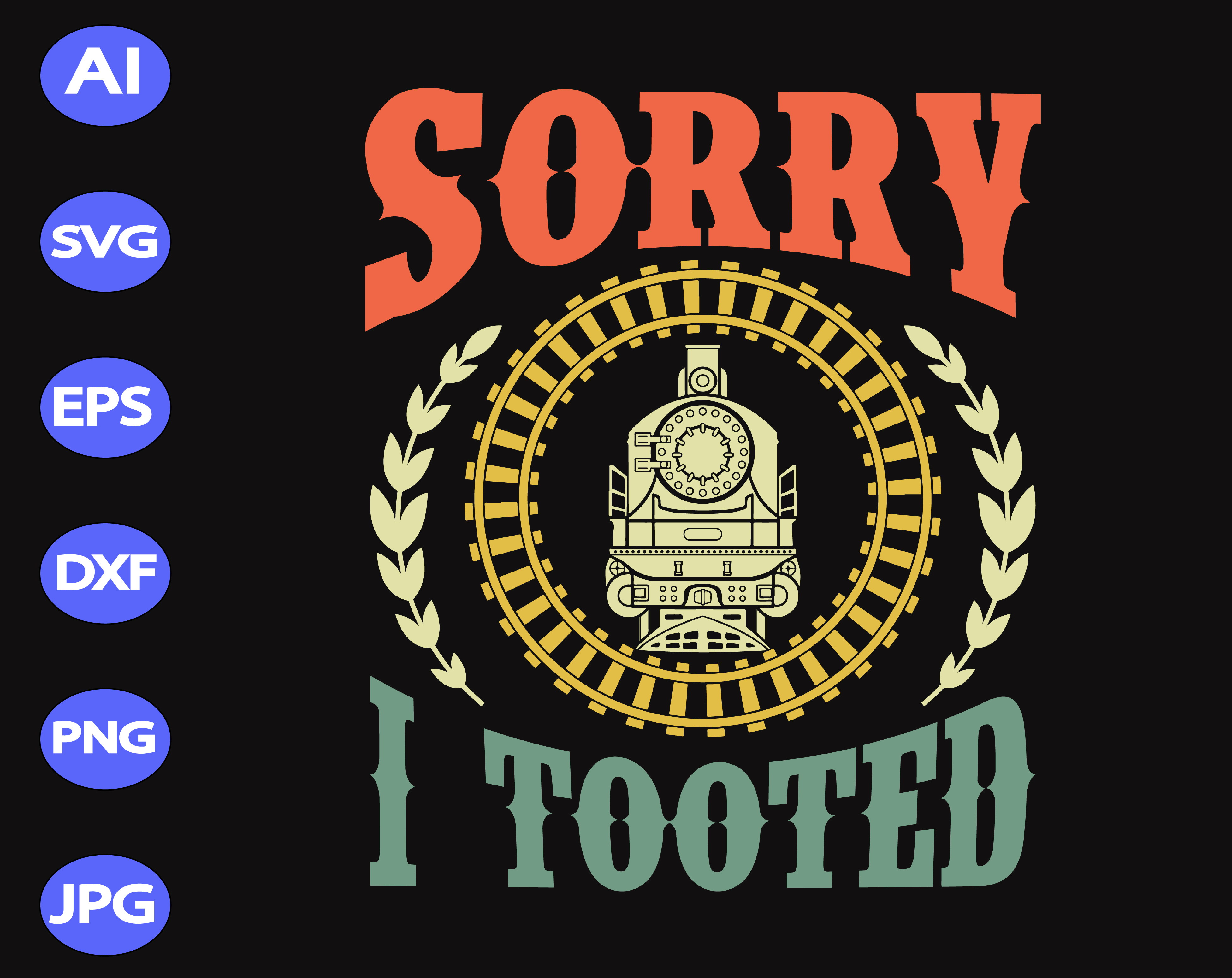 Download Sorry I tooted svg, dxf,eps,png, Digital Download ...