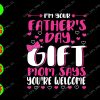 s7579 01 I'm your father's day Gift Mom says you're welcome svg, dxf,eps,png, Digital Download