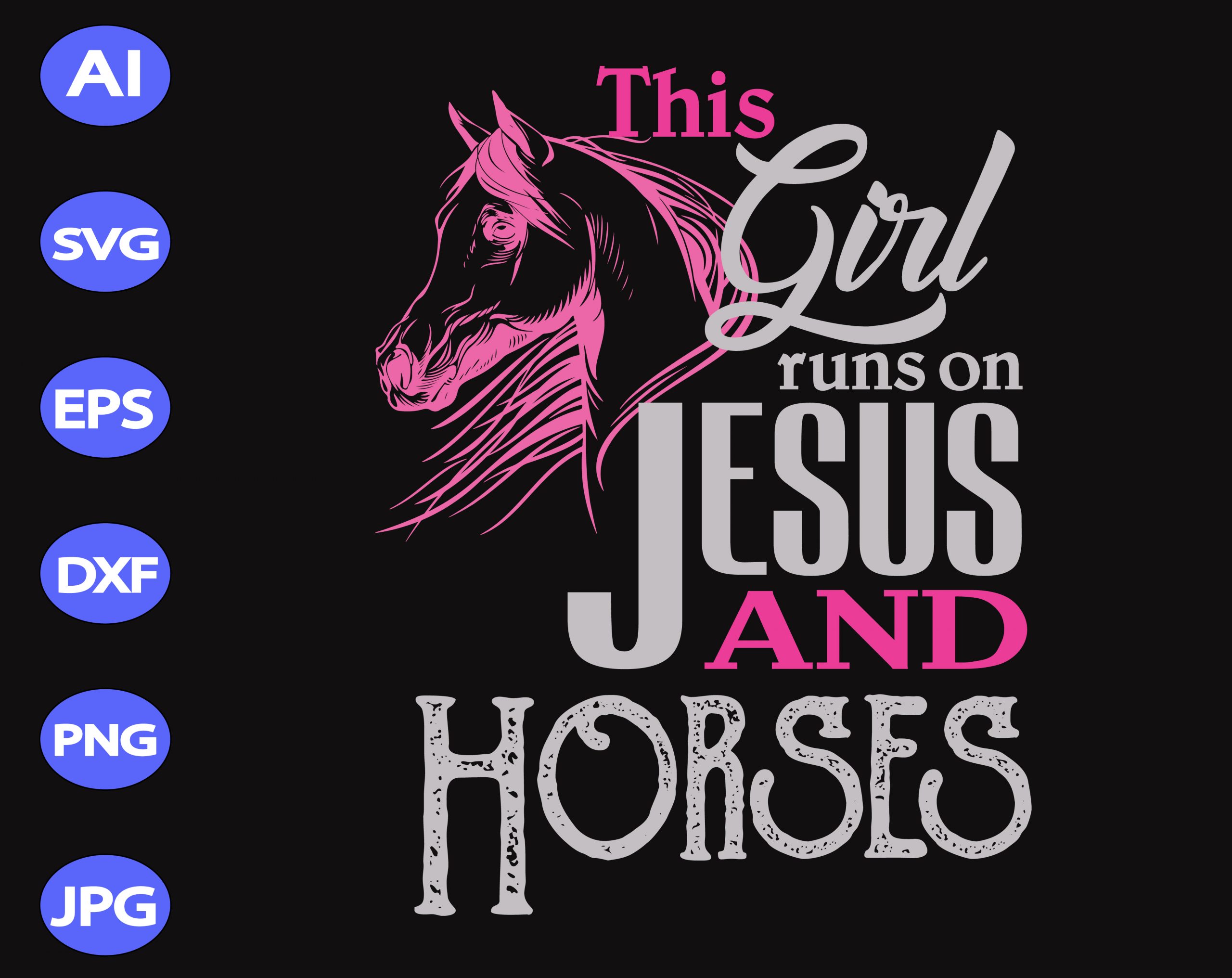 This Girl Runs On Jesus And Horses Horse Lovers PNG For Shirts Horse PNG Instant Download PNG File Digital File