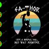 s7657 01 Fa - Thor like a normal dad but away mightier svg, dxf,eps,png, Digital Download