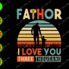 s7658 01 Fathor I love you three thousand svg, dxf,eps,png, Digital Download