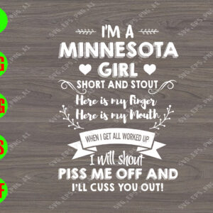 s7686 01 I'm a minnesota girl short and stout here is my finger, here is my mouth when I get all worked up svg, dxf,eps,png, Digital Download