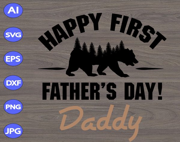 Download Happy First Father S Day Daddy Svg Dxf Eps Png Digital Download Designbtf Com