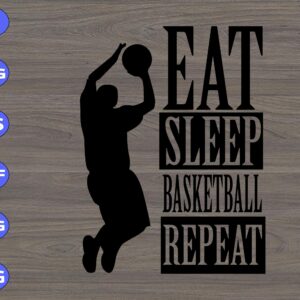 S6003 scaled Eat Sleep Basketball Repeat svg, dxf,eps,png, Digital Download