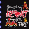 S9019 scaled You set my heart on fire svg, dxf,eps,png, Digital Download