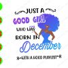 WATERMARK 01 125 Just a good girl who was born in december with a hood playlist svg, dxf,eps,png, Digital Download