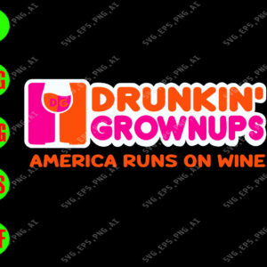 WATERMARK 01 127 Drunkin' grownups america runs on wine svg, dxf,eps,png, Digital Download