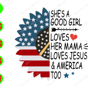 WATERMARK 01 141 She's a good girl loves her mama loves jesus & america too svg, dxf,eps,png, Digital Download