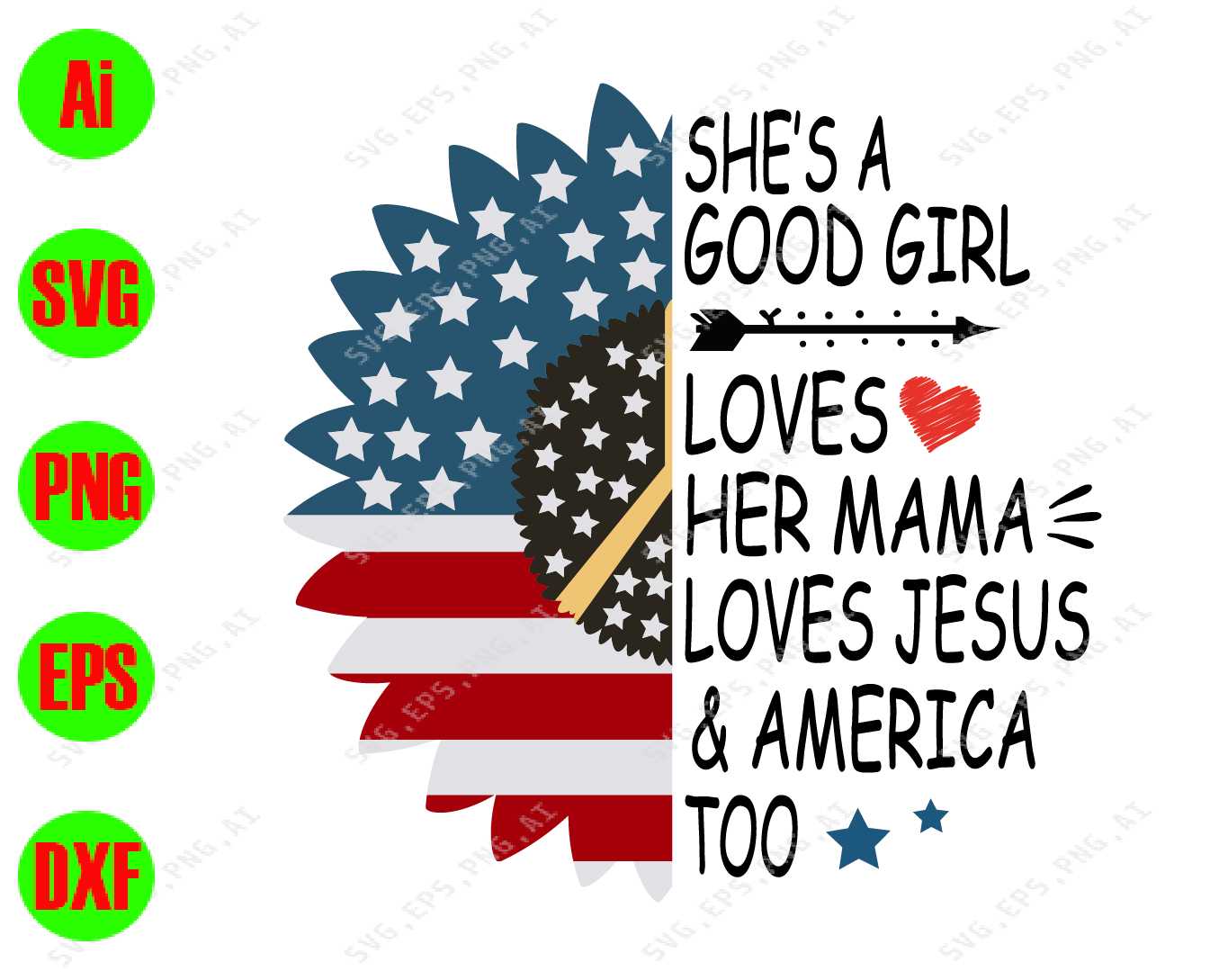 She S A Good Girl Loves Her Mama Loves Jesus America Too Svg Dxf Eps Png Digital Download Designbtf Com