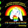 WATERMARK 01 143 If your parents aren't accepting of your identity I'm your dad now #freedadhug svg, dxf,eps,png, Digital Download