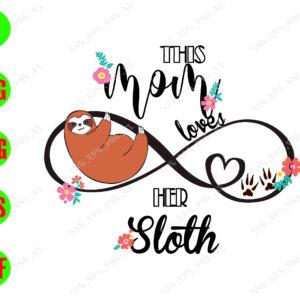 WATERMARK 01 158 This mom loves her sloth svg, dxf,eps,png, Digital Download