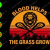 Blood helps the grass grow svg, dxf,eps,png, Digital Download