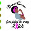 WATERMARK 01 182 Breast cancer you picked the wrong bitch svg, dxf,eps,png, Digital Download