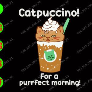 WATERMARK 01 184 Catpuccino! For a purrfect morning svg, dxf,eps,png, Digital Download