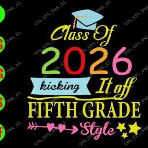 WATERMARK 01 214 Class of 2026 kicking It off fifth grade style svg, dxf,eps,png, Digital Download