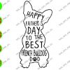 WATERMARK 01 216 Happy Father's Day To The Best French Bulldog Dad svg, dxf,eps,png, Digital Download
