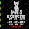 WATERMARK 01 231 Exercise Ex..Er.. Cise for Bacon svg, dxf,eps,png, Digital Download