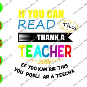 WATERMARK 01 245 If You Can Read Thank A Teacher And Ef Yoo Kan Rik This You Pobli Ar A Teecha svg, dxf,eps,png, Digital Download
