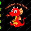 WATERMARK 01 25 Dragons Love Tacos svg, dxf,eps,png, Digital Download