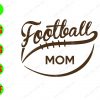 WATERMARK 01 265 Football mom svg, dxf,eps,png, Digital Download