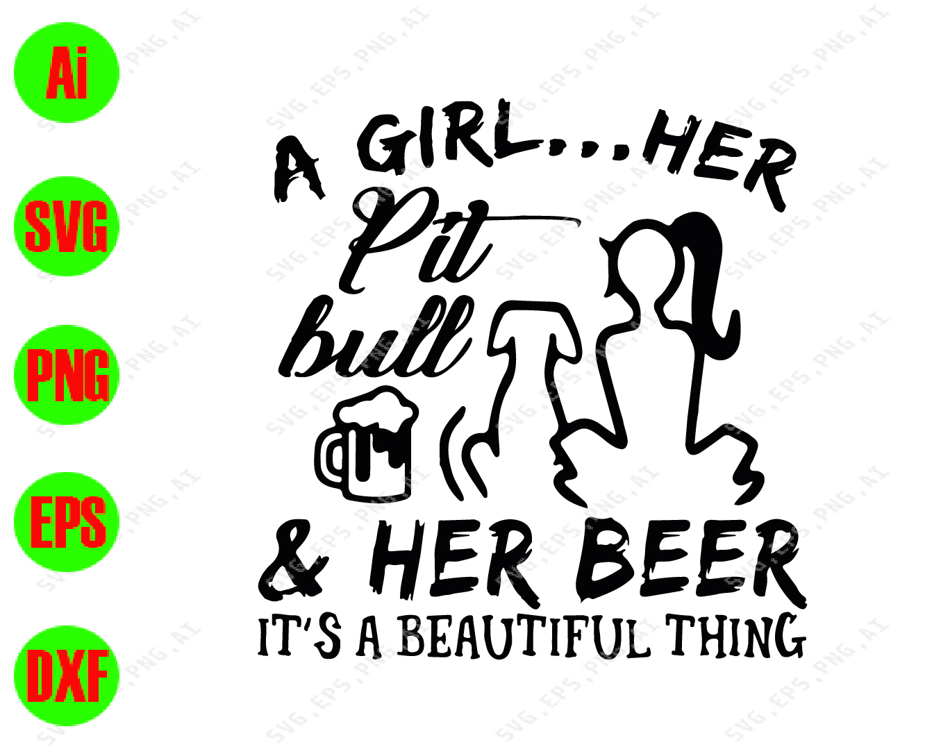 Download A Girl Her Pitbull Her Beer It S A Beautiful Thing Svg Dxf Eps Png Digital Download Designbtf Com