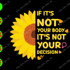 WATERMARK 01 52 If it's not your body it's not your decision svg, dxf,eps,png, Digital Download