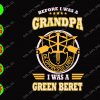WATERMARK 01 55 Before I was a grandpa I was a green beret svg, dxf,eps,png, Digital Download