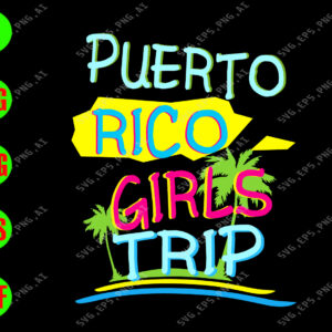 WATERMARK 01 56 Puerto rico girls trip svg, dxf,eps,png, Digital Download