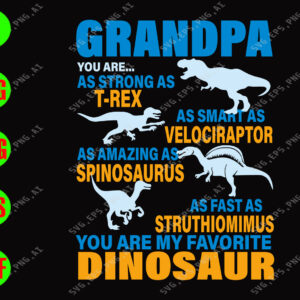 WATERMARK 01 62 Grandpa you are...as strong as T-Rex as smart as velociraptor as amzing as spinosaurus svg, dxf,eps,png, Digital Download