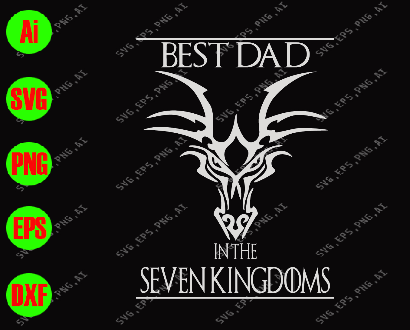 Download Best Dad In The Seven Kingdoms Svg Dxf Eps Png Digital Download Designbtf Com