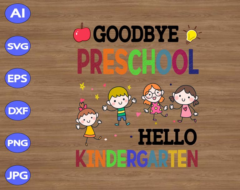 Download Goodbye Preschool Hello Kindergarten svg, dxf,eps,png ...