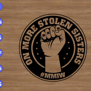 WTM 01 11 On More Stolen Sisters #Mmiw svg, dxf,eps,png, Digital Download
