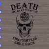 WTM 01 148 Death smiles at everyone friefighters smile back svg, dxf,eps,png, Digital Download