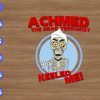 WTM 01 158 Achmed the dead terrorist keeled me! svg, dxf,eps,png, Digital Download