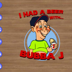 WTM 01 159 I had a beer with... Bubba J Dallas, TX svg, dxf,eps,png, Digital Download