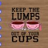 WTM 01 173 Keep the lumps out of your cups svg, dxf,eps,png, Digital Download
