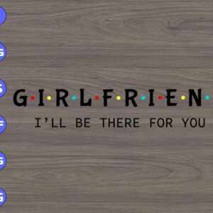 WTM 01 178 Girl frined I'll be there for you svg, dxf,eps,png, Digital Download