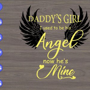 WTM 01 191 scaled Daddy's girl I used to be his Angel now he's mine svg, dxf,eps,png, Digital Download