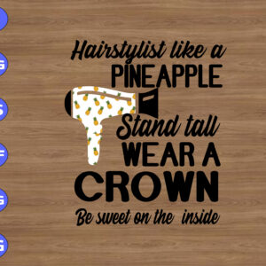WTM 01 28 Teach Like A Pineapple Stand Tall Have A tough Outer Shell But Remain Sweet Inside Pineapples Are The New Apples svg, dxf,eps,png, Digital Download