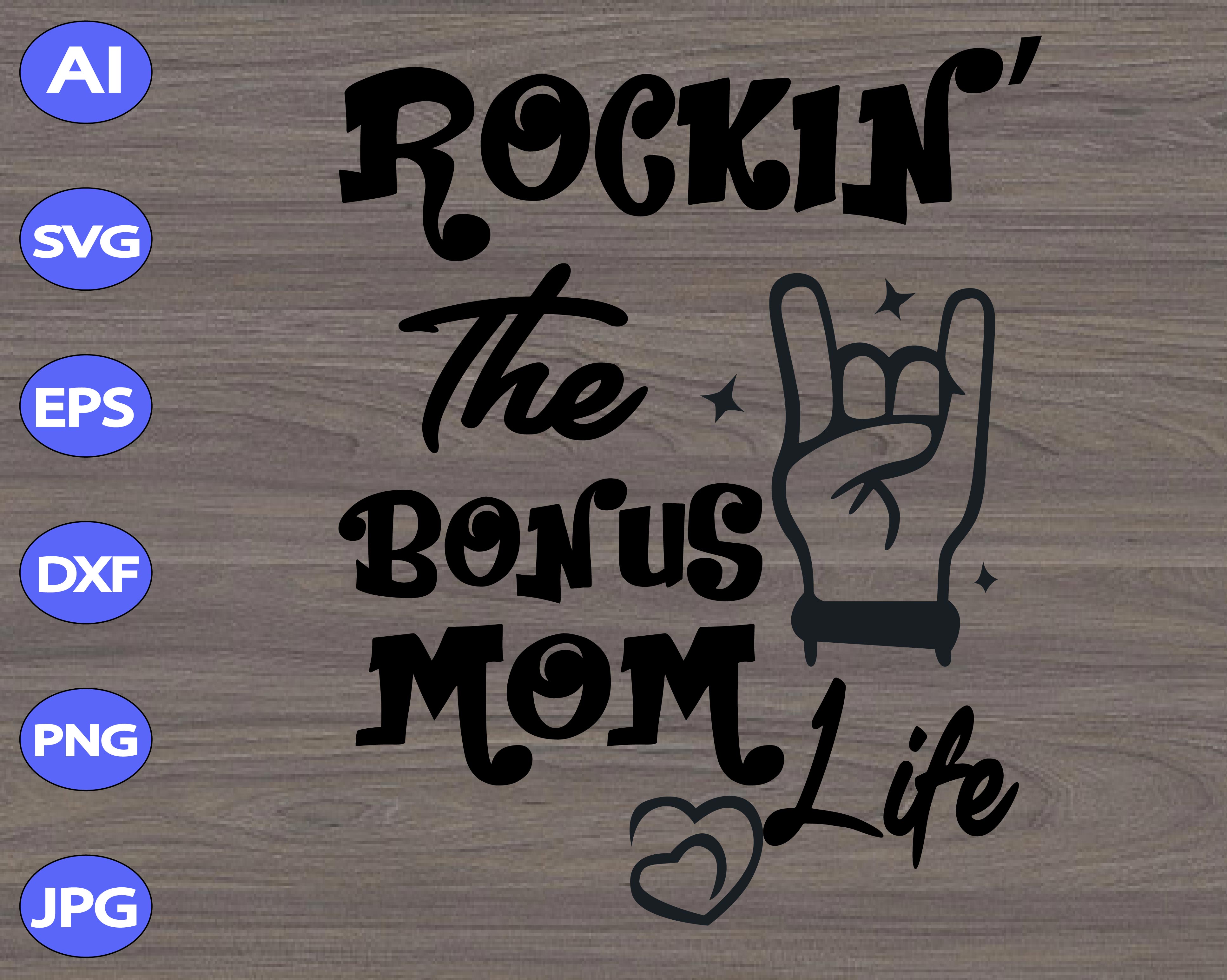 Download Rockin' The Bonus Mom Life svg, dxf,eps,png, Digital ...