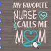 WTM 01 316 scaled My Favorite Nurse Calls Me Mom svg, dxf,eps,png, Digital Download