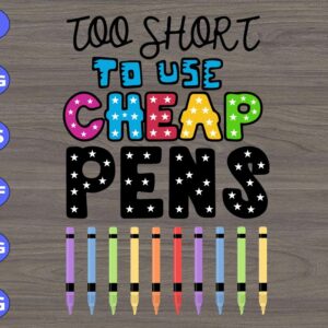 WTM 01 330 Too short to use cheap pens svg, dxf,eps,png, Digital Download